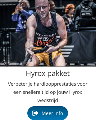 Hyrox pakket Verbeter je hardloopprestaties voor een snellere tijd op jouw Hyrox wedstrijd Meer info Meer info